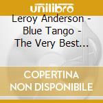 Leroy Anderson - Blue Tango - The Very Best Of cd