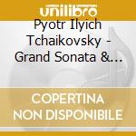 Pyotr Ilyich Tchaikovsky - Grand Sonata & Children'S Album cd