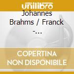Johannes Brahms / Franck - Klavierquintette cd musicale di Johannes Brahms / Franck