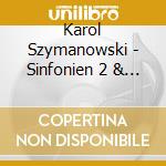 Karol Szymanowski - Sinfonien 2 & 4, Stabat M cd musicale di K. Szymanowski
