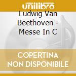 Ludwig Van Beethoven - Messe In C cd