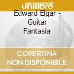 Edward Elgar - Guitar Fantasia cd