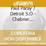 Paul Paray / Detroit S.O - Chabrier Espana ! (Favourites Incl. Fete Polonaise + / Lalo Namouna cd
