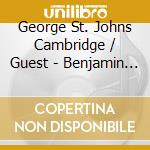 George St. Johns Cambridge / Guest - Benjamin Britten: Choral Music cd