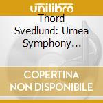 Thord Svedlund: Umea Symphony Orchestra cd