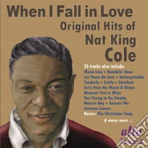 Nat King Cole - When I Fall In Love cd musicale di Cole Nat King