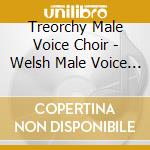 Treorchy Male Voice Choir - Welsh Male Voice Choir Tradition cd