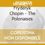 Fryderyk Chopin - The Polonaises cd