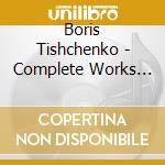 Boris Tishchenko - Complete Works For Piano Volume 4 cd musicale di Tishchenko, B.