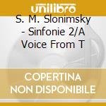 S. M. Slonimsky - Sinfonie 2/A Voice From T cd