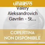 Valery Aleksandrovich Gavrilin - St Petersburg Musical Archive cd