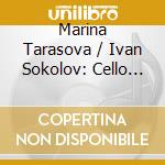 Marina Tarasova / Ivan Sokolov: Cello Sonatas - Prokofiev, Shostakovich, Khachaturian cd