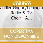 Sandler,Grigori/Leningrad Radio & Tv Choir - A Cappella Chorwerke cd