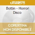 Bottin - Horror Disco cd musicale di Bottin