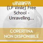 (LP Vinile) Free School - Unravelling After The Lottery & I'M Not Ninten vinile