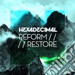Hexadecimal - Reform / Restore cd