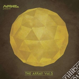 Nang Presents The Array Vol 5 Cd - cd musicale di Artisti Vari