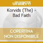 Korvids (The) - Bad Faith cd