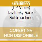 (LP Vinile) Havlicek, Sare - Softmachine