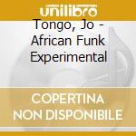 Tongo, Jo - African Funk Experimental