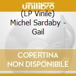 (LP Vinile) Michel Sardaby - Gail