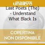 Last Poets (The) - Understand What Black Is