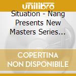 Situation - Nang Presents New Masters Series Vol. 5 - Situation (Feat. Situation) cd