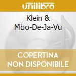 Klein & Mbo-De-Ja-Vu cd