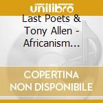 Last Poets & Tony Allen - Africanism (Feat. Egypt 80) cd
