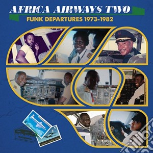 Africa Airways - Funk Departures 1973-1982 cd musicale di Africa Airways