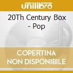 20Th Century Box - Pop cd
