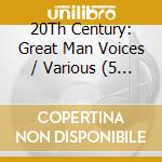 20Th Century: Great Man Voices / Various (5 Cd) cd musicale