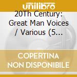 20Th Century: Great Man Voices / Various (5 Cd) cd