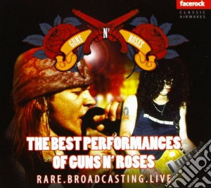 Guns N' Roses - The Best Performances - Rare. Broadcasting. Live. cd musicale di Guns n'roses the bes