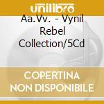 Aa.Vv. - Vynil Rebel Collection/5Cd cd