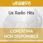 Us Radio Hits cd musicale