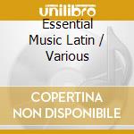 Essential Music Latin / Various cd