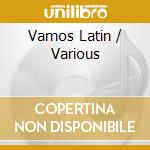 Vamos Latin / Various cd
