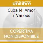 Cuba Mi Amor / Various cd