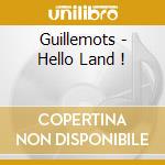 Guillemots - Hello Land ! cd musicale di Guillemots