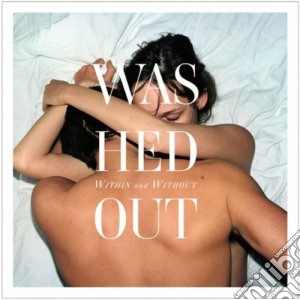 Washed Out - Within And Without cd musicale di Out Washed