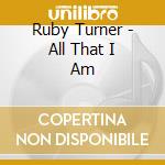Ruby Turner - All That I Am