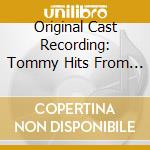 Original Cast Recording: Tommy Hits From The Musical Tommy cd