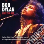 Bob Dylan - Live To Air cd