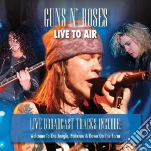 Guns N' Roses - Live To Air cd musicale di Guns n' roses