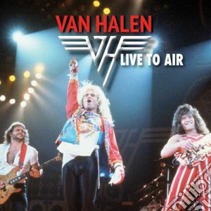 Van Halen - Live To Air cd musicale di Van Halen
