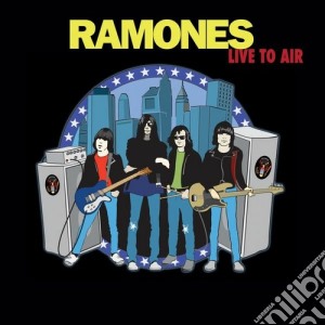 Ramones - Live To Air cd musicale di Ramones