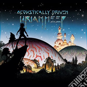 Uriah Heep - Acoustically Driven cd musicale di Uriah Heep