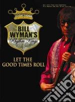 (Music Dvd) Bill Wyman & The Rhythm Kings - Let The Good Times Roll cd