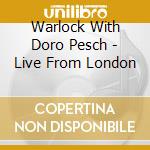 Warlock With Doro Pesch - Live From London